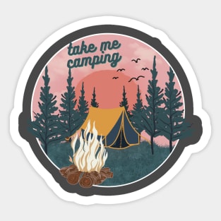 Take me Camping Sticker